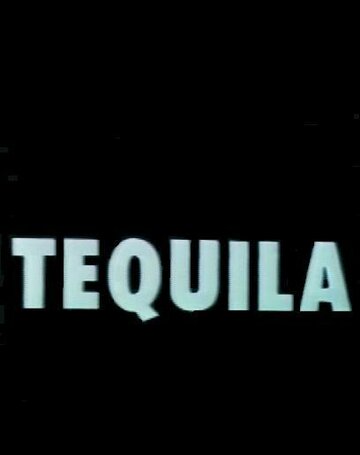 Постер фильма «Tequila»
