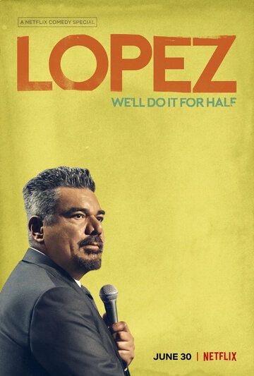 Постер фильма «George Lopez: We'll Do It for Half»
