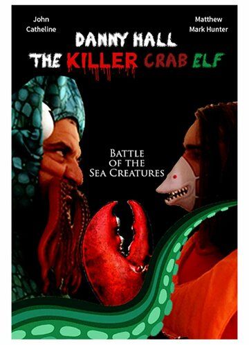 Постер фильма «Danny Hall the Killer Crab Elf»