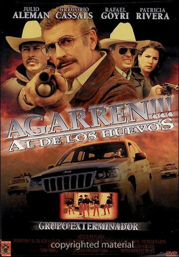 Постер фильма «Agarren al de los huevos»