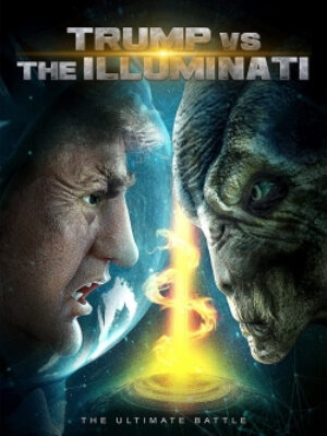 Постер фильма «Trump vs the Illuminati»