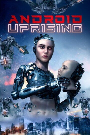 Постер фильма «Android Uprising»