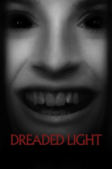 Постер фильма «Dreaded Light»