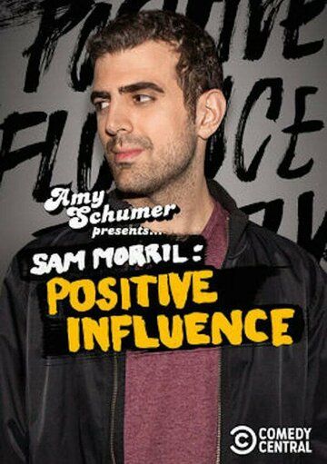 Постер фильма «Amy Schumer Presents Sam Morril: Positive Influence»