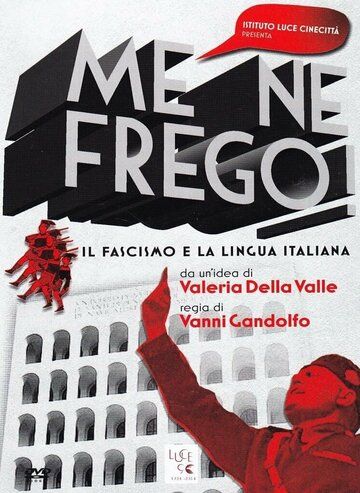 Постер фильма «Me ne frego! Il fascismo e la lingua italiana»