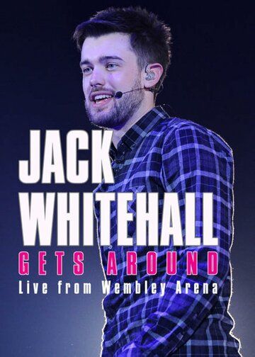 Jack Whitehall Gets Around: Live from Wembley Arena