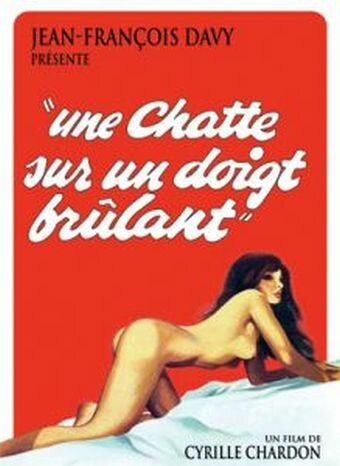 Постер фильма «La chatte sur un doigt brûlant»