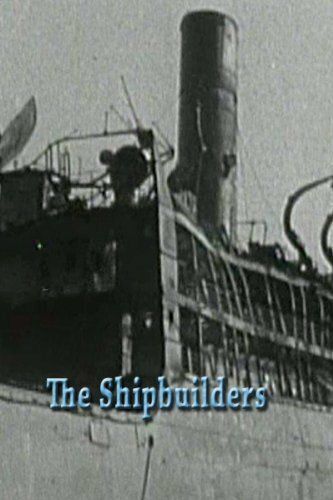 Постер фильма «The Shipbuilders»