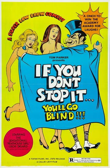 Постер фильма «If You Don't Stop It... You'll Go Blind!!!»