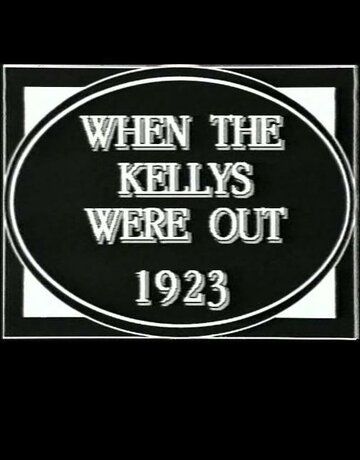 Постер фильма «When the Kellys Were Out»