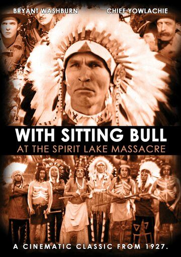 Постер фильма «With Sitting Bull at the Spirit Lake Massacre»