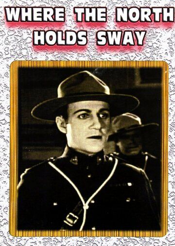 Постер фильма «Where North Holds Sway»