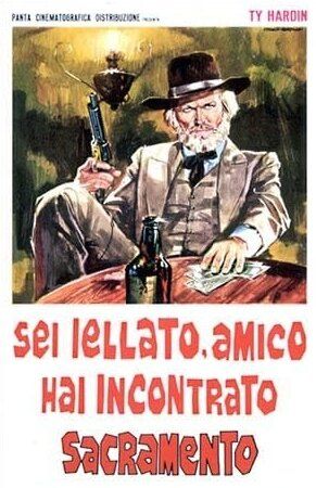 Постер фильма «Sei iellato, amico hai incontrato Sacramento»