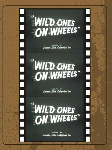 Постер фильма «Wild Ones on Wheels»