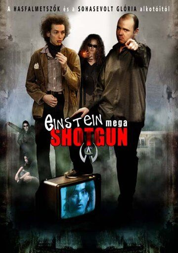 Постер фильма «Einstein Mega Shotgun»