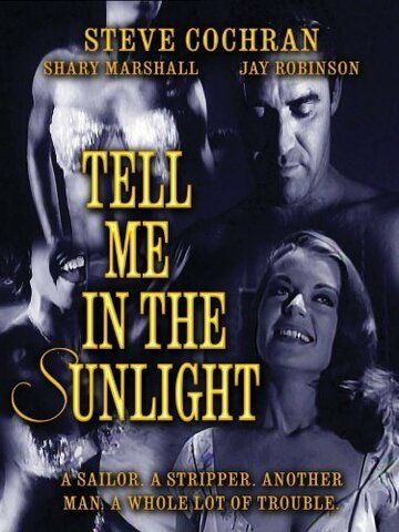 Постер фильма «Tell Me in the Sunlight»