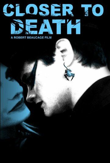 Постер фильма «Closer to Death»