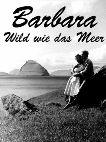 Постер фильма «Barbara - Wild wie das Meer»