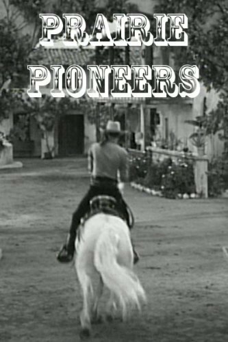 Постер фильма «Prairie Pioneers»