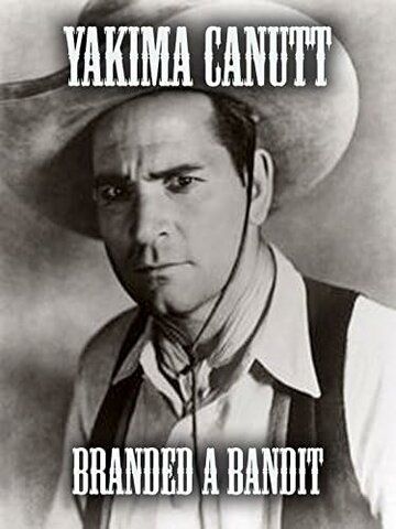 Постер фильма «Branded a Bandit»