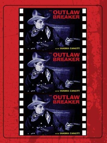 Постер фильма «The Outlaw Breaker»