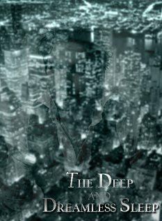 Постер фильма «The Deep and Dreamless Sleep»