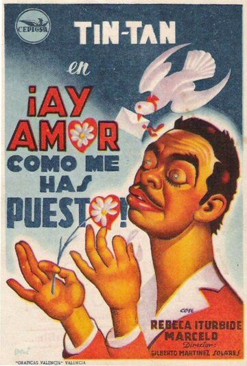 Постер фильма «¡Ay amor... cómo me has puesto!»