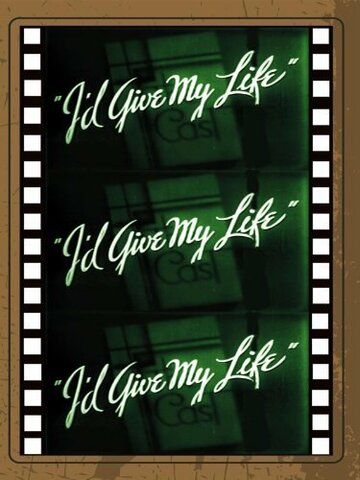 Постер фильма «I'd Give My Life»