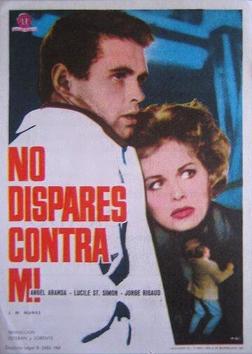 Постер фильма «No dispares contra mí»