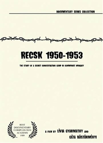 Постер фильма «Recsk 1950-1953, egy titkos kényszermunkatábor története»