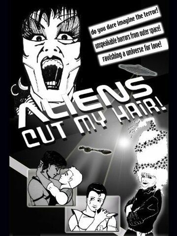 Постер фильма «Aliens Cut My Hair»