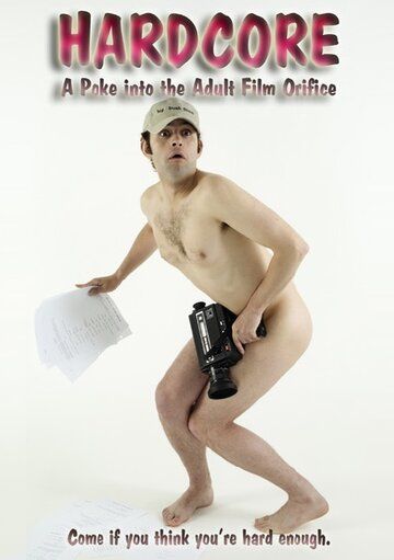 Постер фильма «Hardcore: A Poke Into the Adult Film Orifice»
