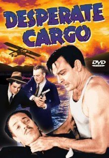 Постер фильма «Desperate Cargo»