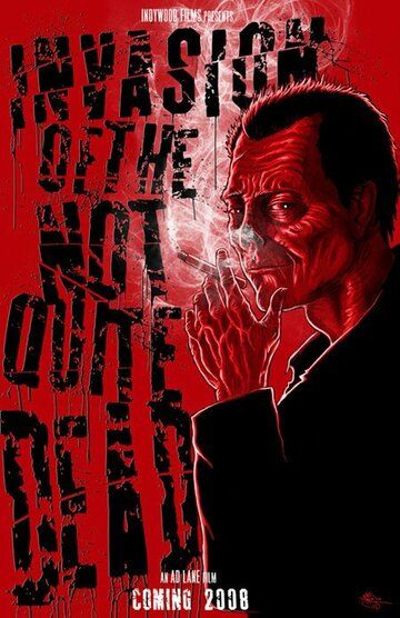 Постер фильма «Invasion of the Not Quite Dead»