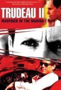 Постер фильма «Trudeau II: Maverick in the Making»