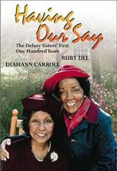 Постер фильма «Having Our Say: The Delany Sisters' First 100 Years»