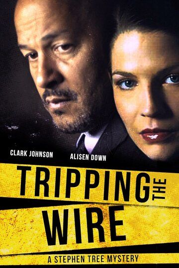 Постер фильма «Tripping the Wire: A Stephen Tree Mystery»