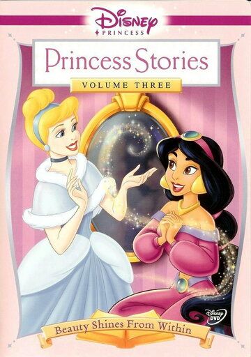 Постер фильма «Disney Princess Stories Volume Three: Beauty Shines from Within»