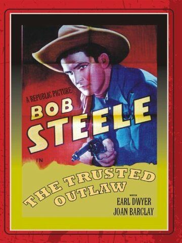 Постер фильма «The Trusted Outlaw»