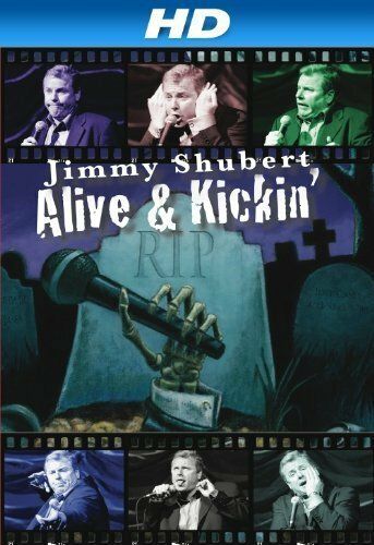Постер фильма «Jimmy Shubert: Alive N' Kickin'»