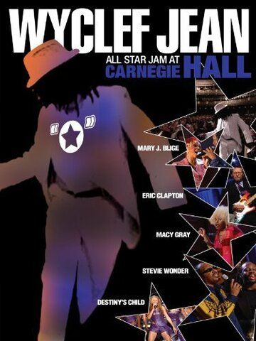 Постер фильма «Wyclef Jean: All Star Jam at Carnegie Hall»