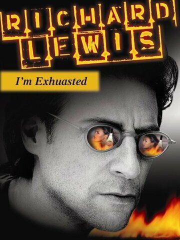Richard Lewis: I'm Exhausted