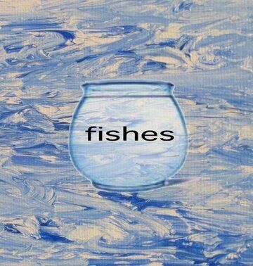 Постер фильма «Fishes»