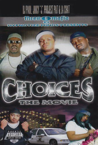Постер фильма «Three 6 Mafia: Choices - The Movie»