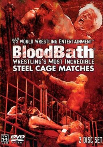 Постер фильма «WWE Bloodbath: Wrestling's Most Incredible Steel Cage Matches»