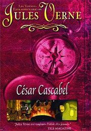 Постер фильма «Невероятные путешествия с Жюлем Верном: Сезар Каскабель»