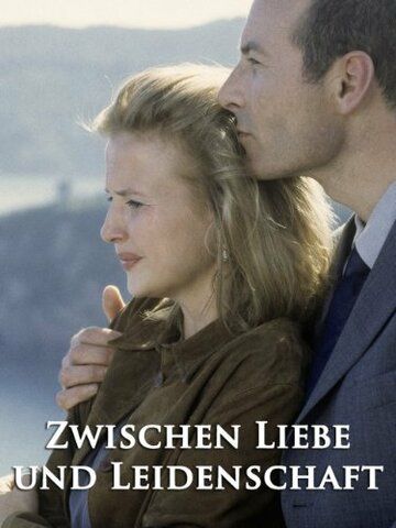 Постер фильма «Zwischen Liebe und Leidenschaft»