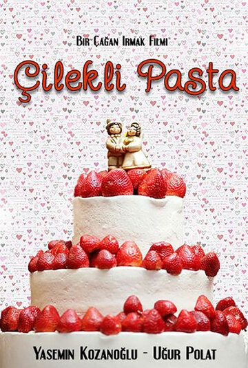 Постер фильма «Çilekli Pasta»