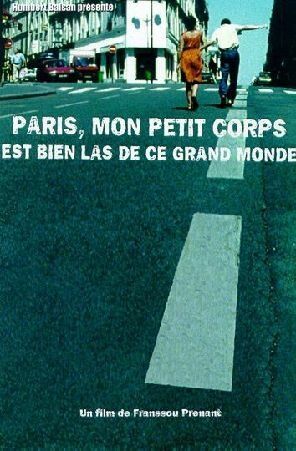 Постер фильма «Paris, mon petit corps est bien las de ce grand monde»