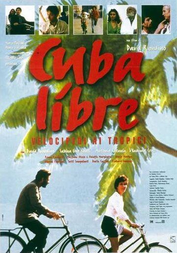 Постер фильма «Cuba libre - Velocipedi ai tropici»
